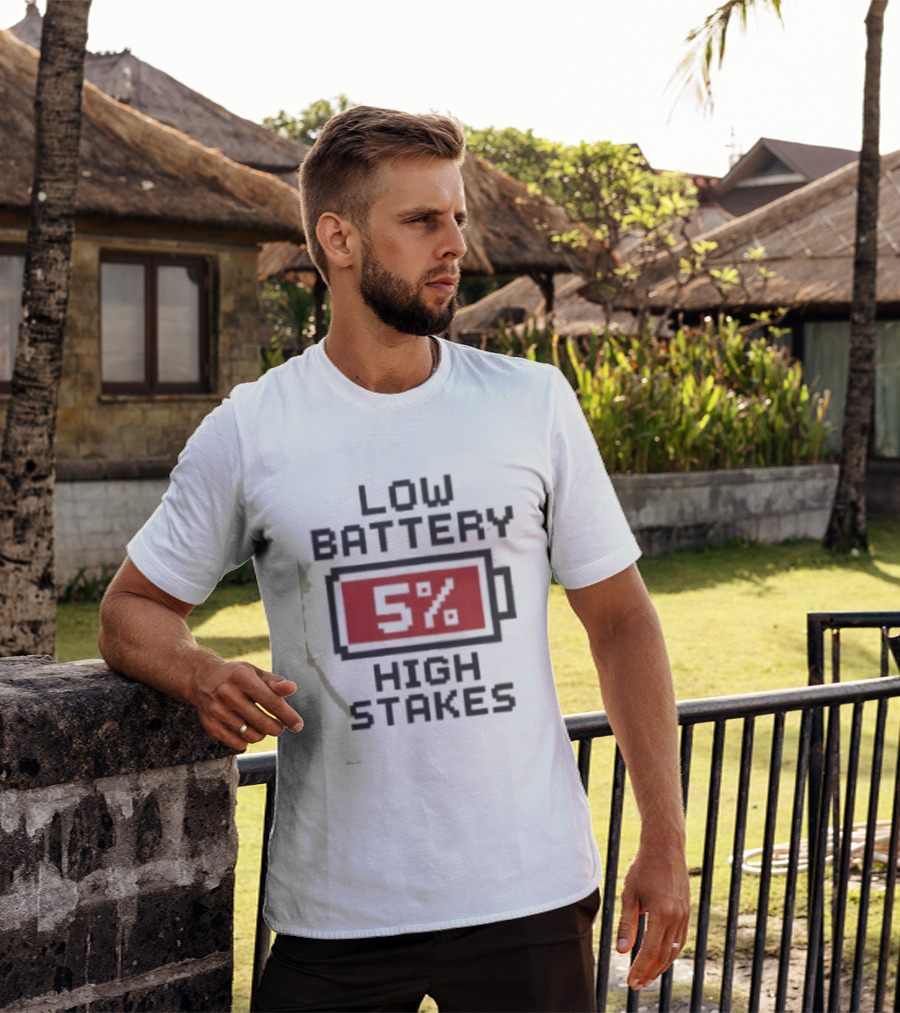 Low Battery 5 Percent High Stakes T-Shirt