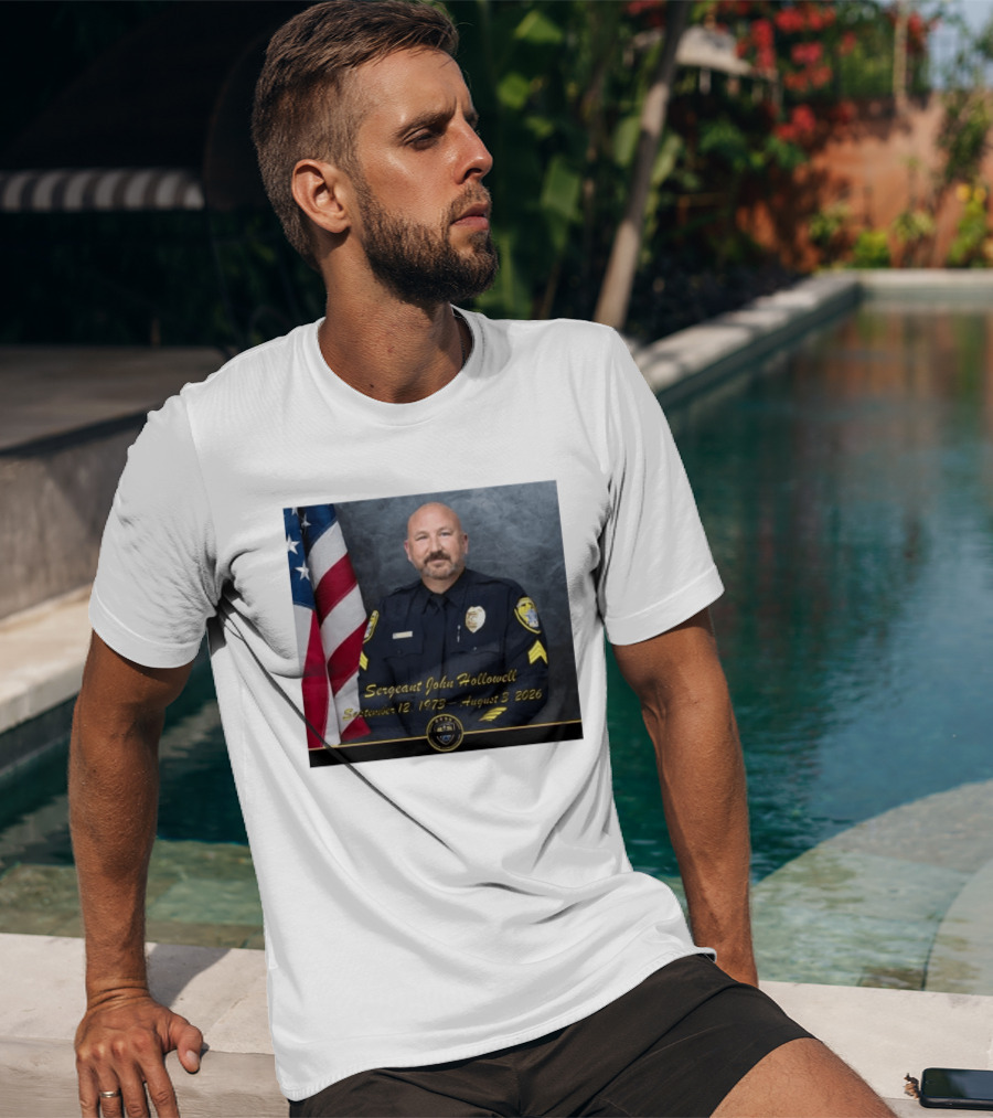 Sergeant John Hollowell September 12 1973 August 3 2026 Memorial USA Flag Police T-Shirt