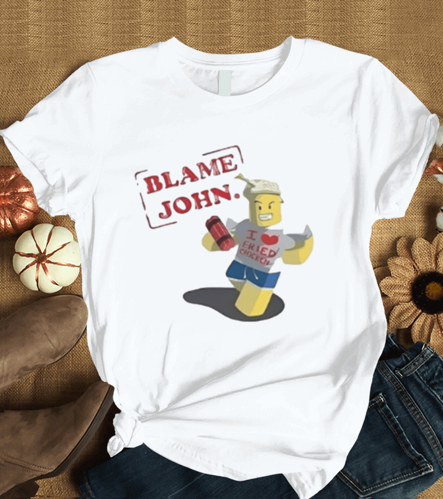 Blame John I Love Fried Chicken Classic Shedletsky Roblox T-Shirt