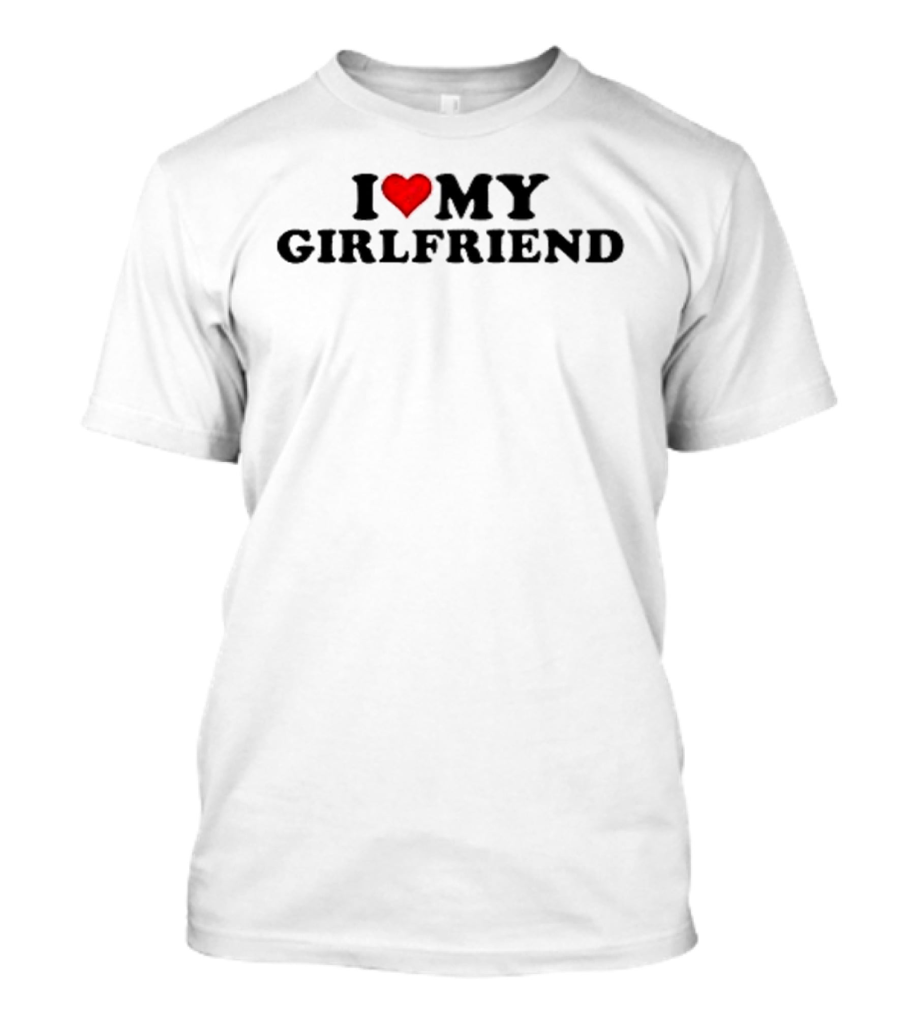 I Love Heart My Girlfriend T-Shirt