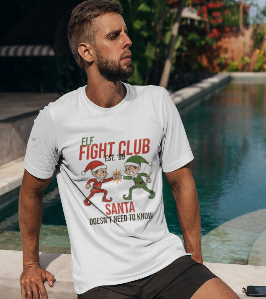 Elf Fight Club Santa Doesn't Need To Know Est. 99 T-Shirt