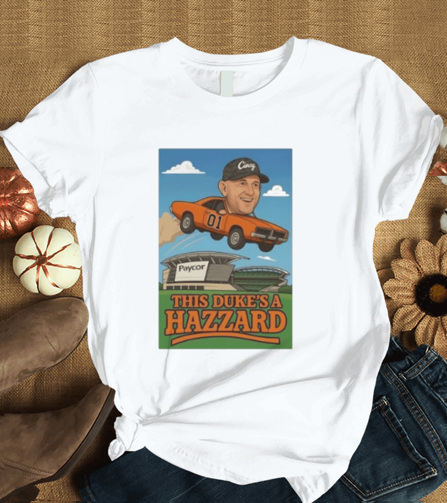 Cincy Car 01 Jumping Paycor Stadium This Duke's A Hazzard T-Shirt