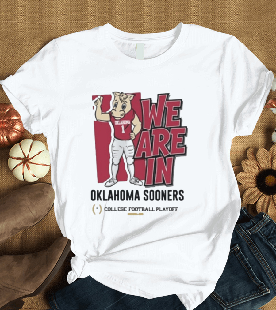 We Are In Oklahoma Sooners College Football Playoff 2025 T-Shirt