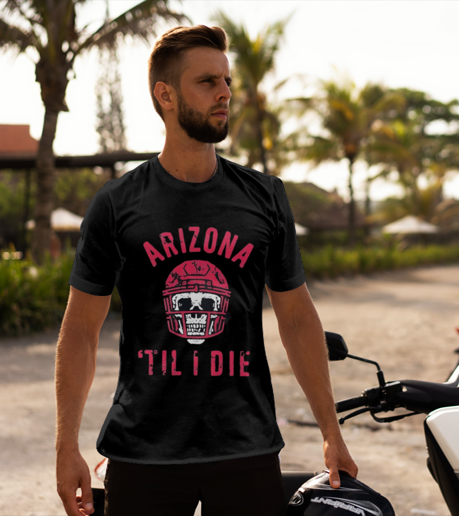 Arizona Skull Football Helmet Til I Die T-Shirt