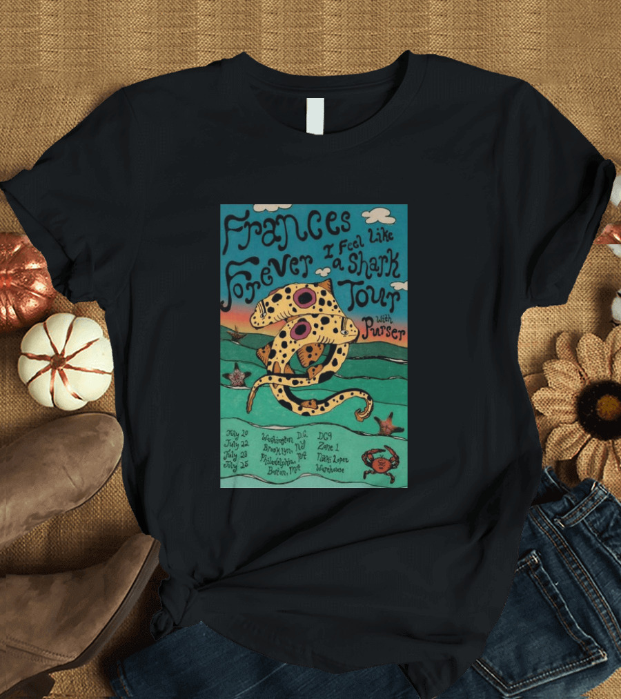 Frances Forever I Feel Like A Shark Tour 2026 Washington DC Brooklyn Philadelphia Boston Purser T-Shirt