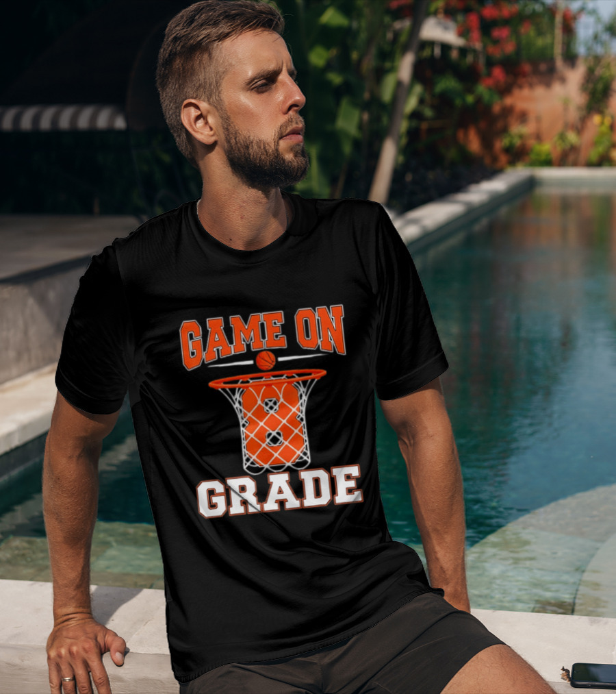 Game On 8th Grade Basketball Back To School T-Shirt