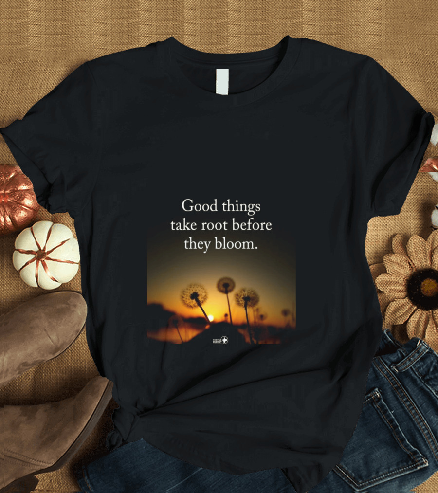 Good Things Take Root Before They Bloom Dandelion Sunset T-Shirt