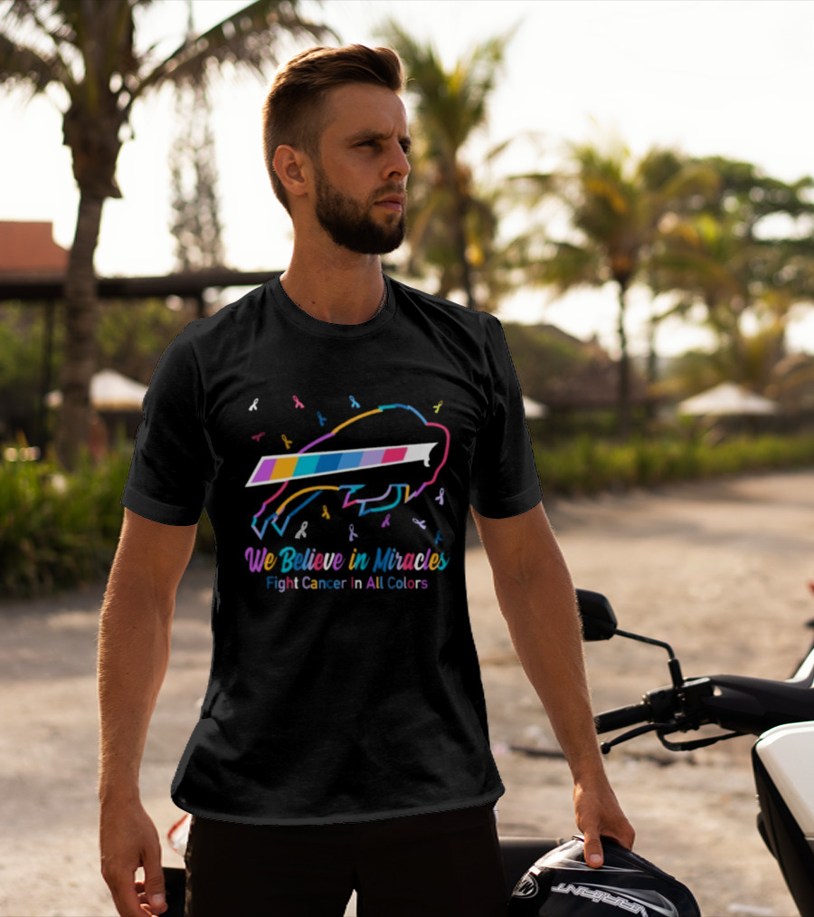 Buffalo Bills We Believe In Miracles Fight Cancer In All Colors Awareness T-Shirt