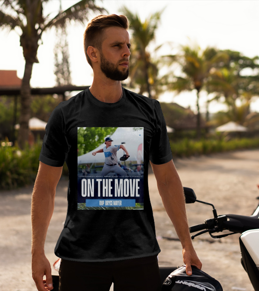 Corpus Christi Hooks Sugar Land Space Cowboys Baseball On The Move RHP Bryce Mayer T-Shirt