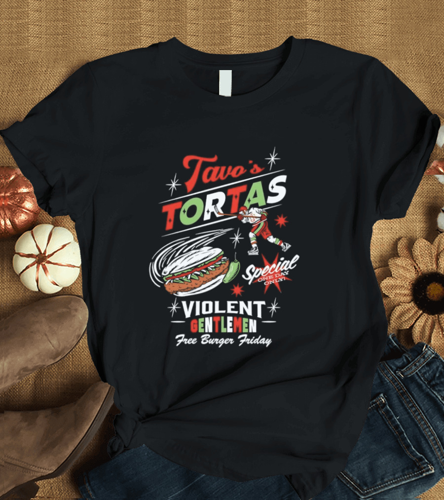 Tavo's Tortas Violent Gentlemen Free Burger Friday Special One Day Only Hockey Player Flying Torta Jalapeno T-Shirt
