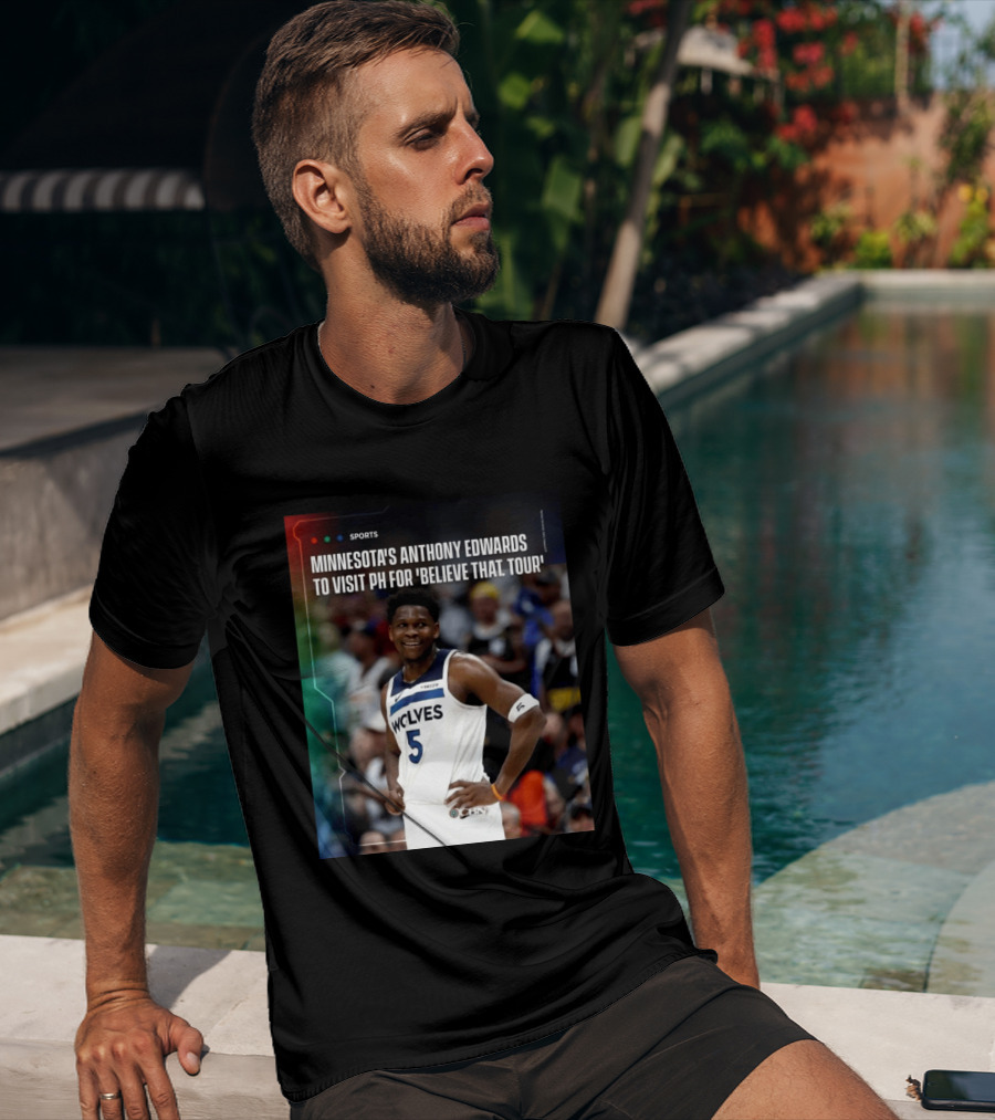 Minnesota's Anthony Edwards Visits PH For Believe That Tour Wolves 5 Basketball Event T-Shirt