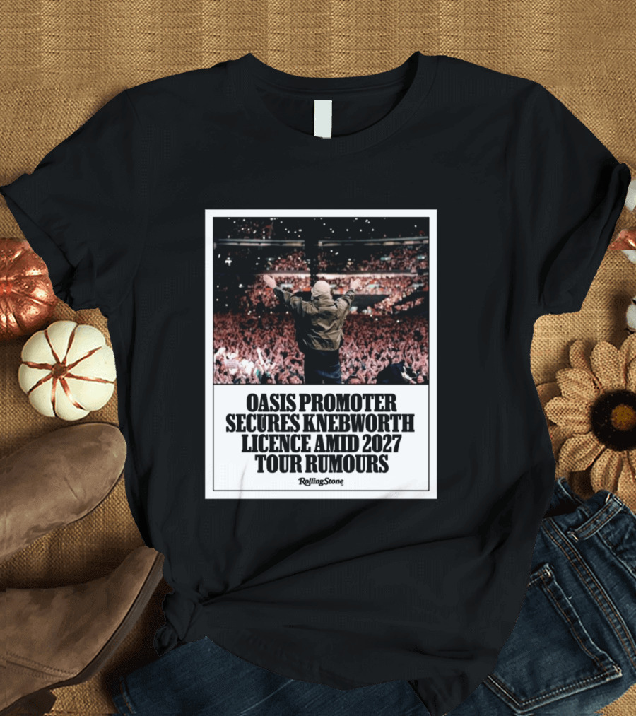 Rolling Stone Oasis Promoter Secures Knebworth Licence Amid 2027 Tour Rumours T-Shirt