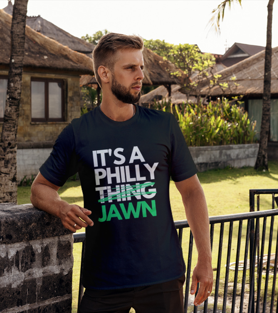 Philadelphia Eagles It's A Philly Thing Jawn T-Shirt