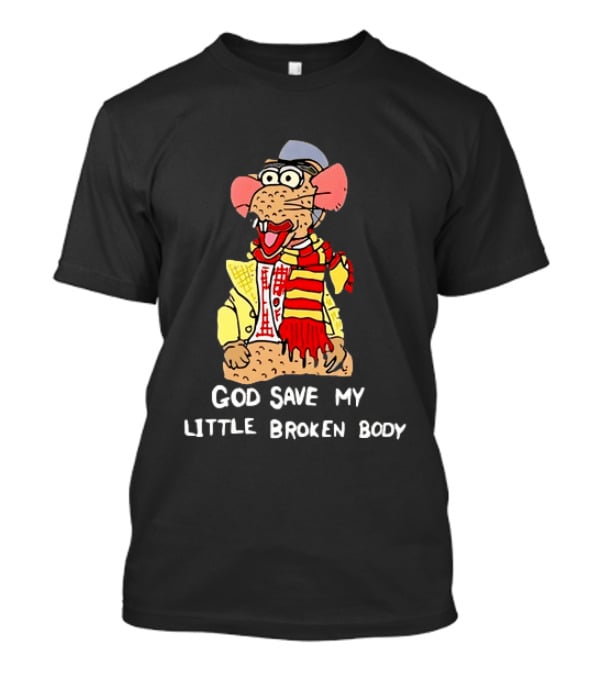 God Save My Little Broken Body Rat Character In Scarf And Yellow Jacket T-Shirt