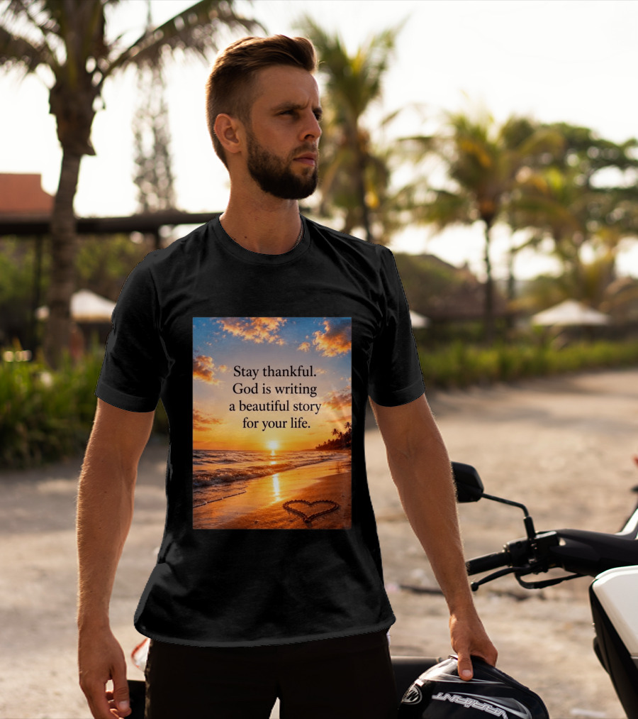 Stay Thankful God Is Writing A Beautiful Story For Your Life Heart Sunset Beach Scene T-Shirt