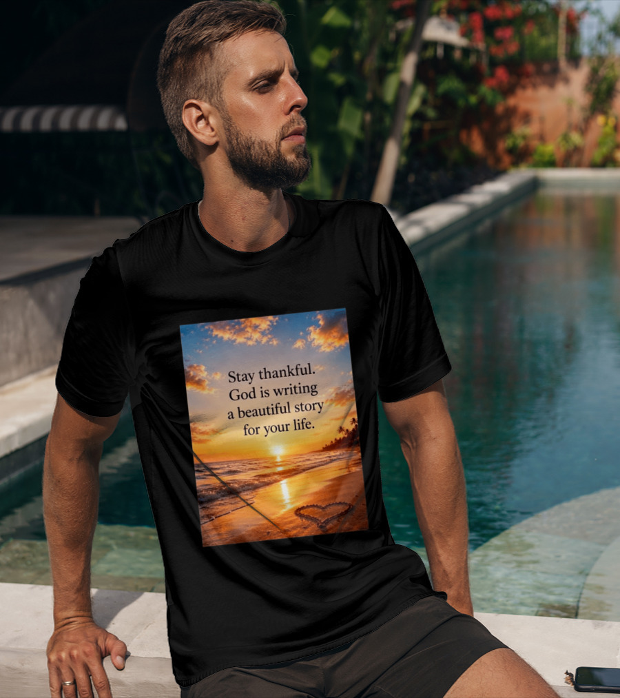 Stay Thankful God Is Writing A Beautiful Story For Your Life Heart Sunset Beach Scene T-Shirt