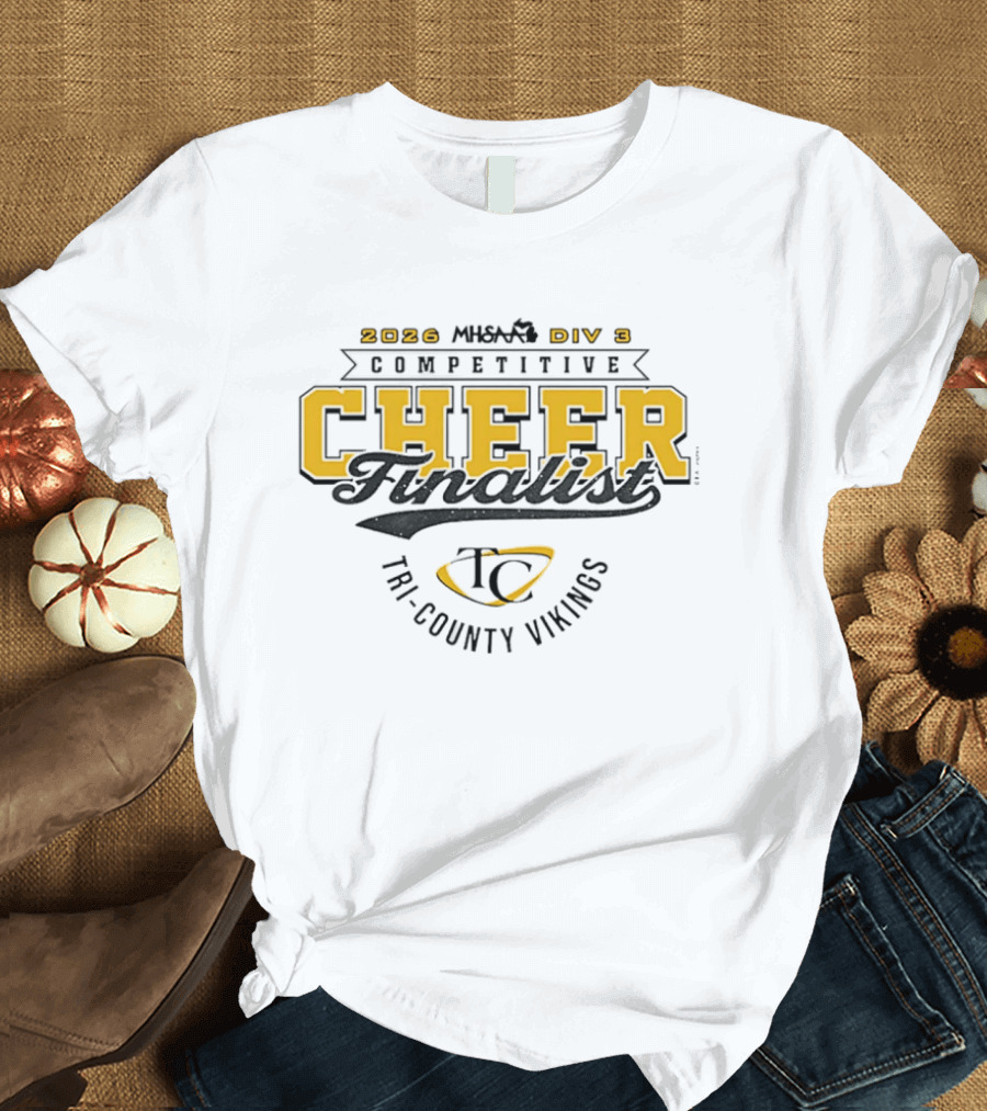 2026 MHSAA Div 3 Competitive Cheer Finalist Tri County Vikings T-Shirt