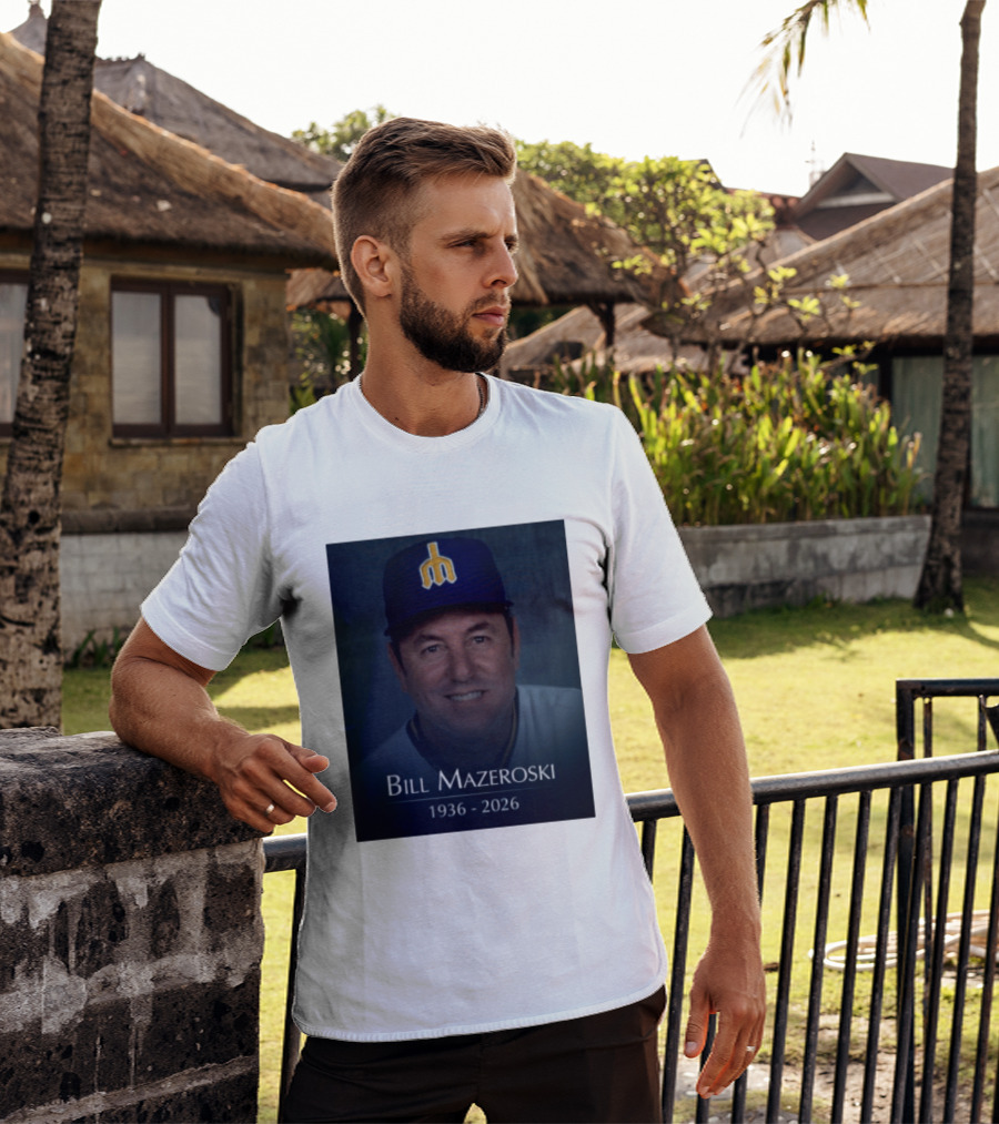 Bill Mazeroski National Baseball Hall Of Fame 1936 2026 Mariners Coach T-Shirt