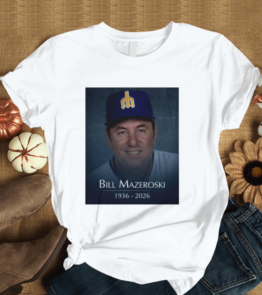 Bill Mazeroski National Baseball Hall Of Fame 1936 2026 Mariners Coach T-Shirt