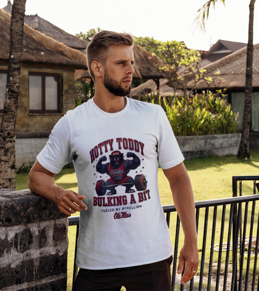 Ole Miss Rebels Hotty Toddy Bulking A Bit Fueled By Rebellion Bear Powerlifting T-Shirt