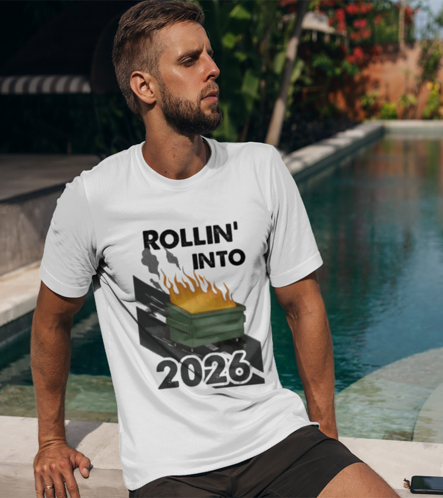 Rollin' Into 2026 Dumpster Fire T-Shirt