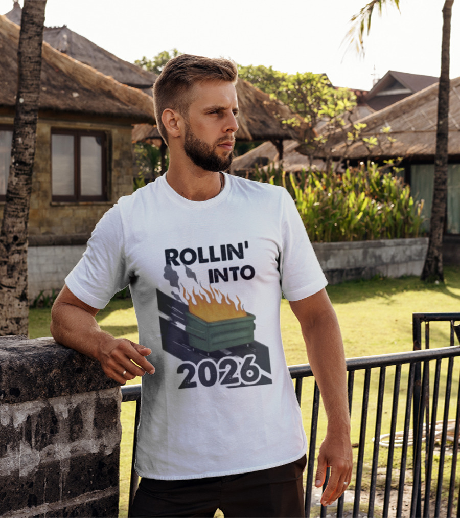 Rollin' Into 2026 Dumpster Fire T-Shirt