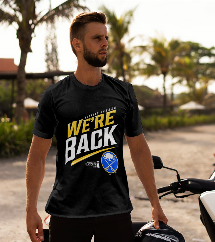 Buffalo Sabres We're Back Stanley Cup Playoffs NHL T-Shirt