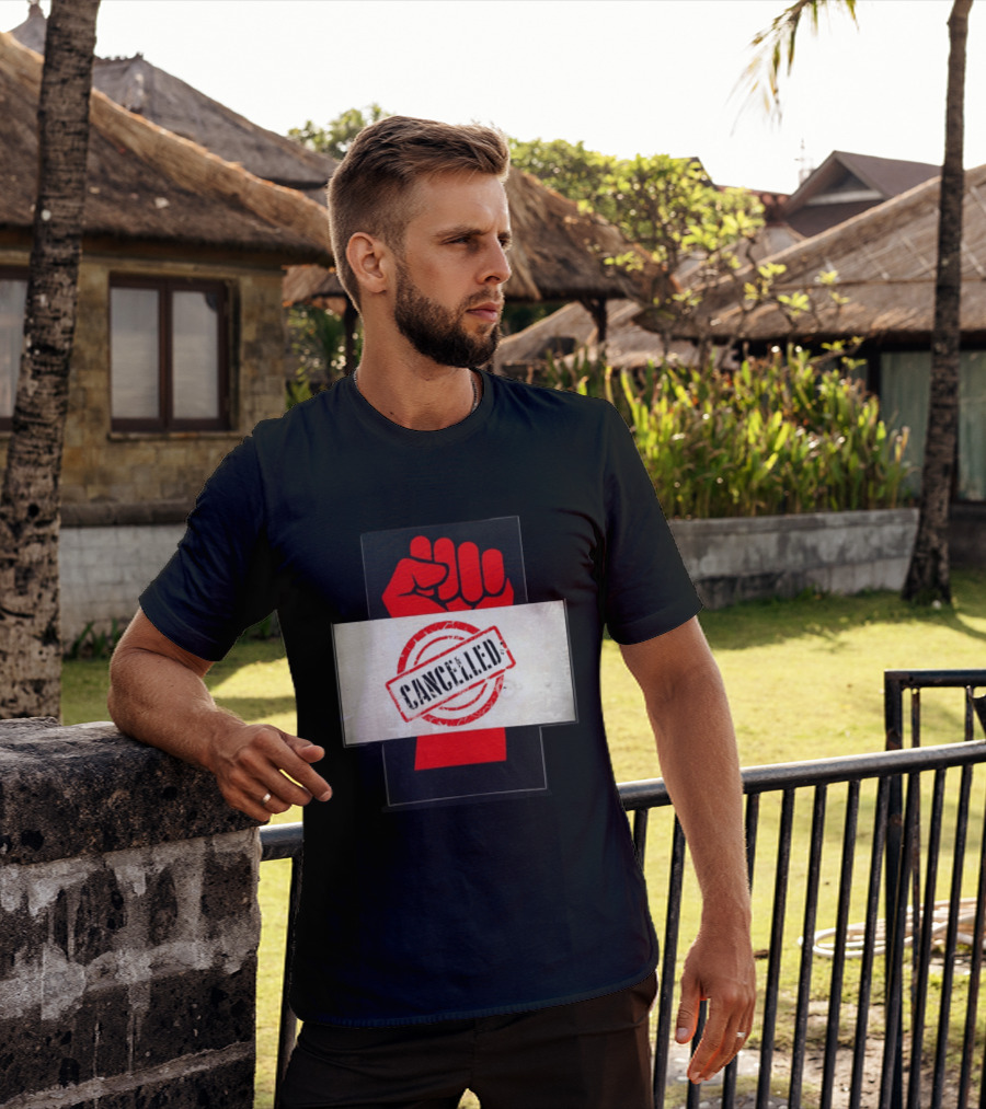 Cancelled Fist Protest Activism Social Justice Raised Clenched T-Shirt