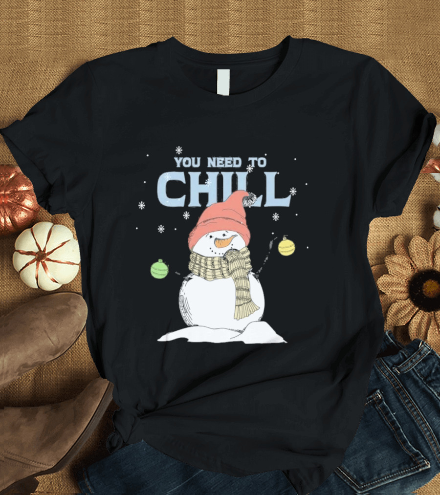 Christmas Snowman You Need To Chill Scarf Hat Snowflakes T-Shirt