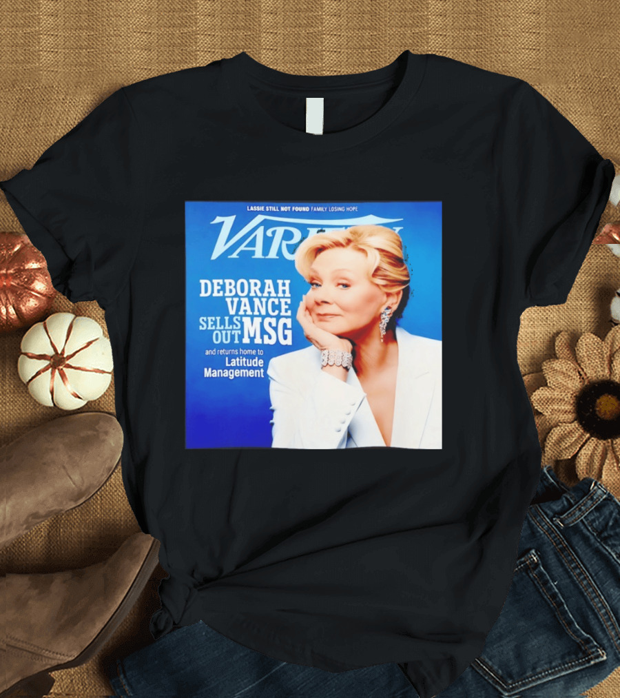 Lassie Still Not Found Deborah Vance Sells Out MSG Returns To Latitude Management Variety T-Shirt