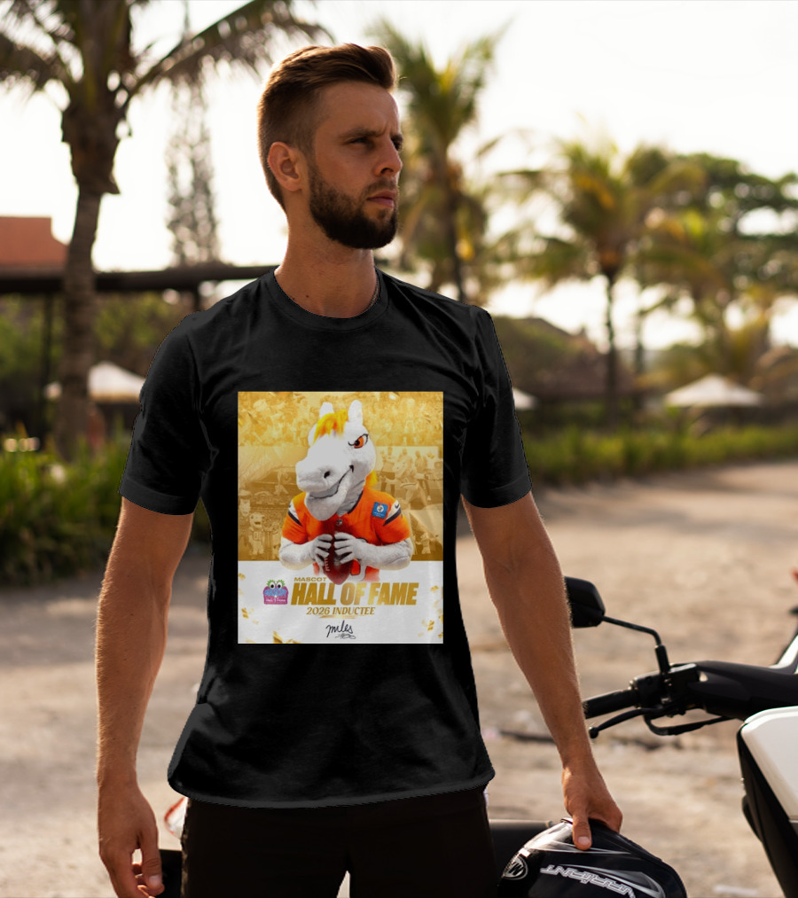 Miles Mascot Hall Of Fame 2026 Inductee Denver Broncos T-Shirt