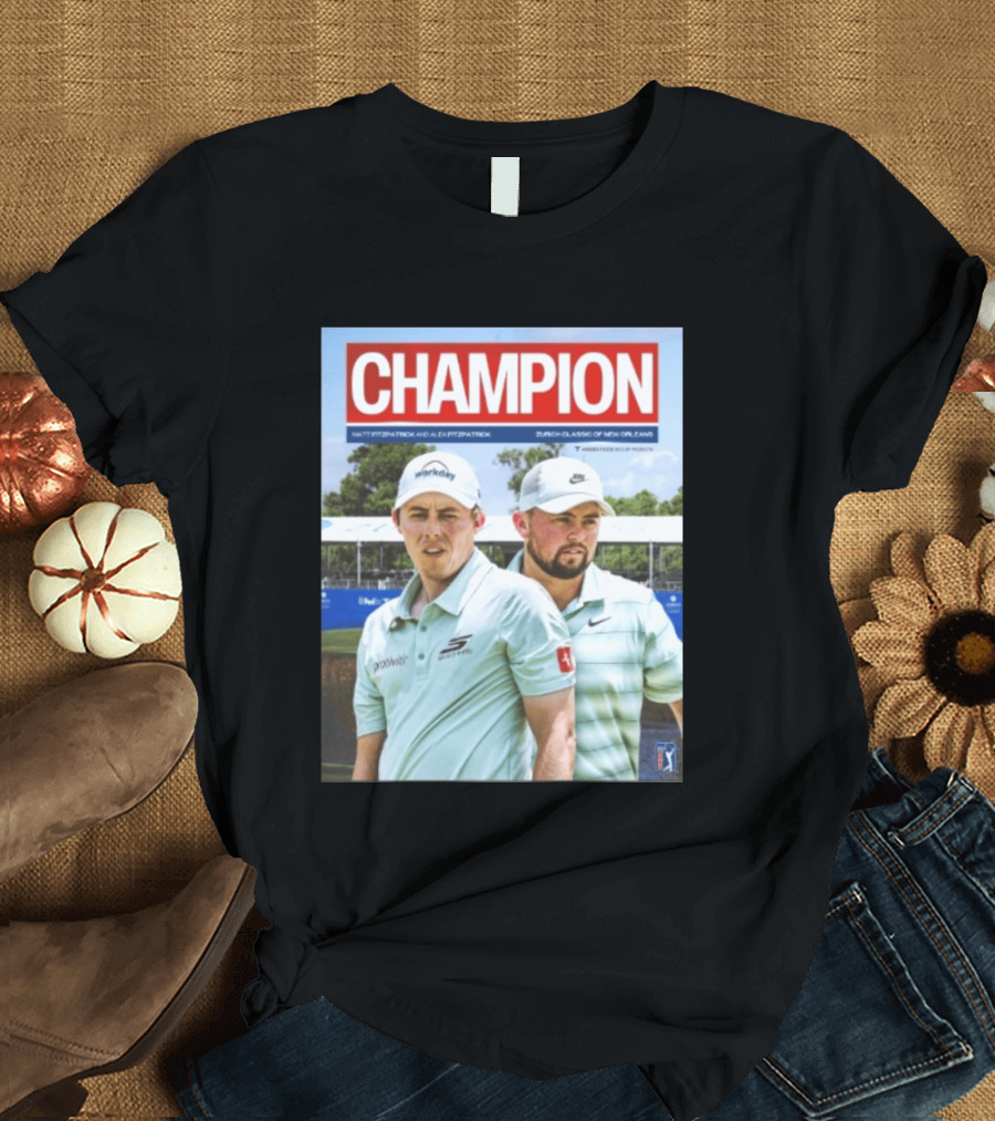 Champion Matt Fitzpatrick Alex Fitzpatrick Zurich Classic New Orleans PGA Tour T-Shirt