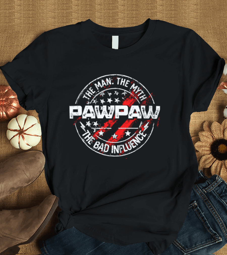 Pawpaw The Man The Myth The Bad Influence Stars And Stripes T-Shirt