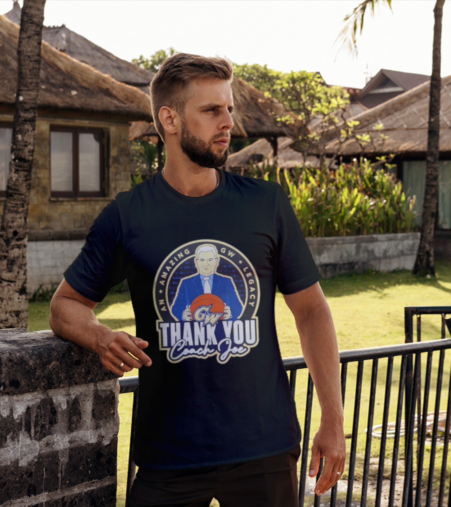 George Washington Amazing GW Legacy Thank You Coach Joe T-Shirt