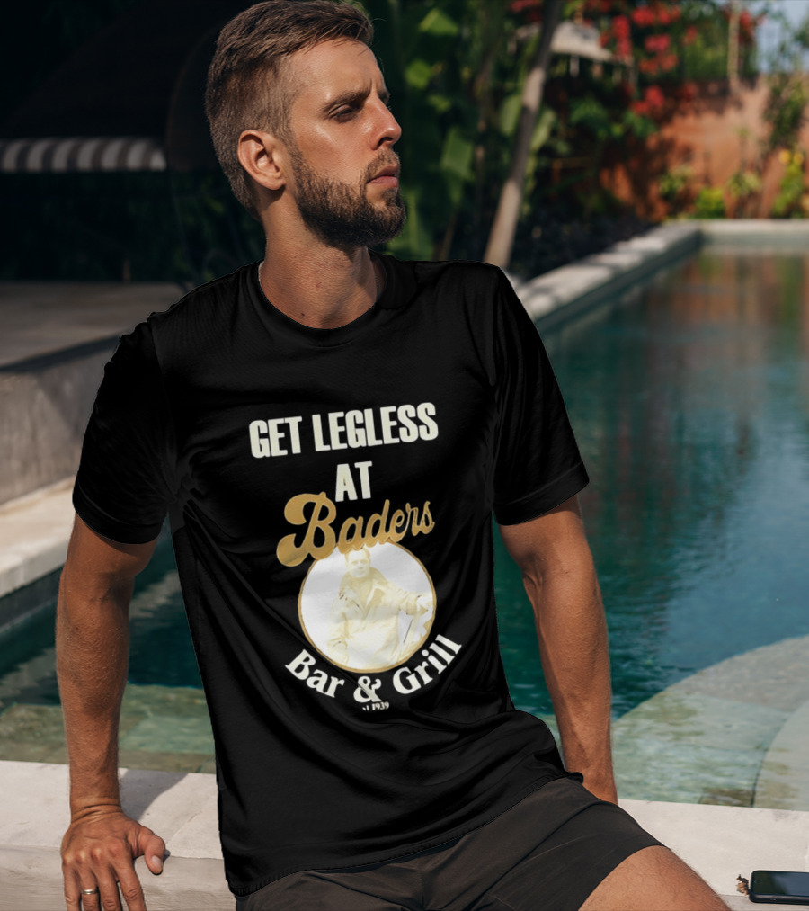 Get Legless At Baders Bar And Grill Est 1939 T-Shirt