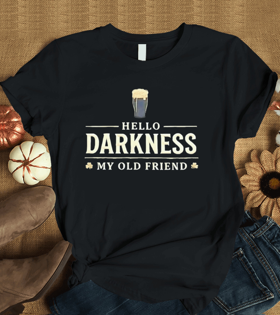 Hello Darkness My Old Friend Stout Beer Pint With Shamrocks T-Shirt