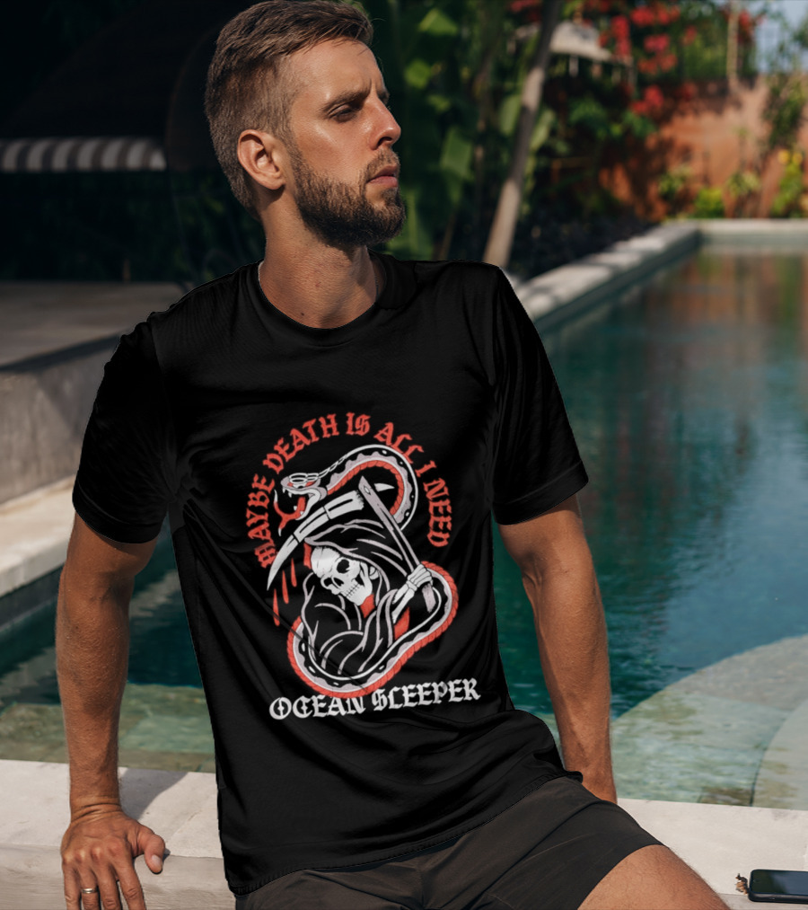 Maybe Death Is All I Need Ocean Sleeper Skeleton T-Shirt