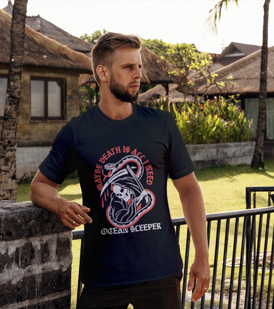 Maybe Death Is All I Need Ocean Sleeper Skeleton T-Shirt