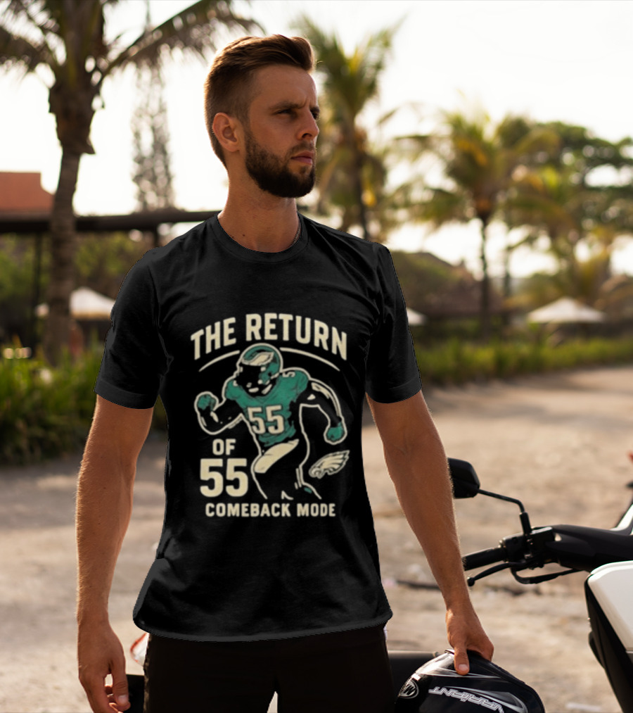 The Return Comeback Mode Of 55 With Eagle Football Player T-Shirt