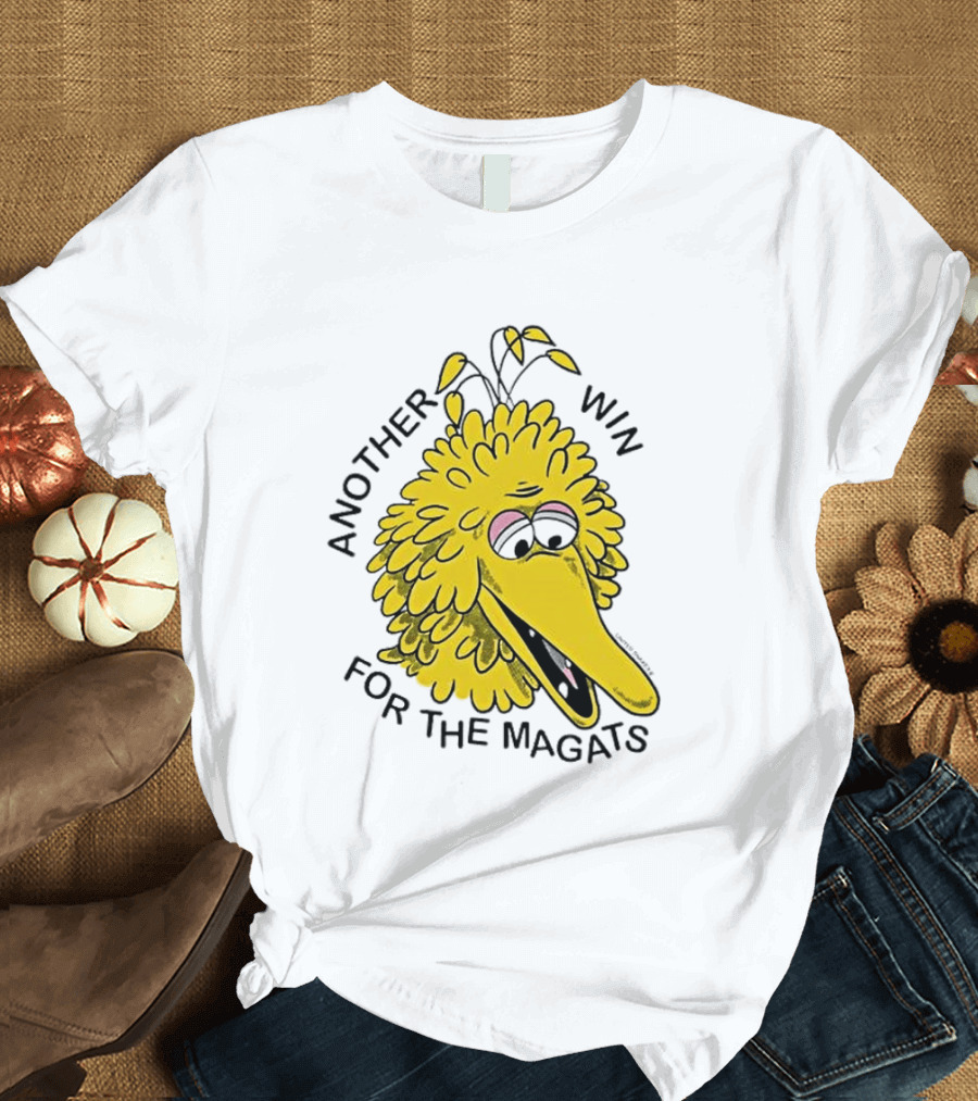 Big Bird Another Win For The Magats Humor текст T-Shirt