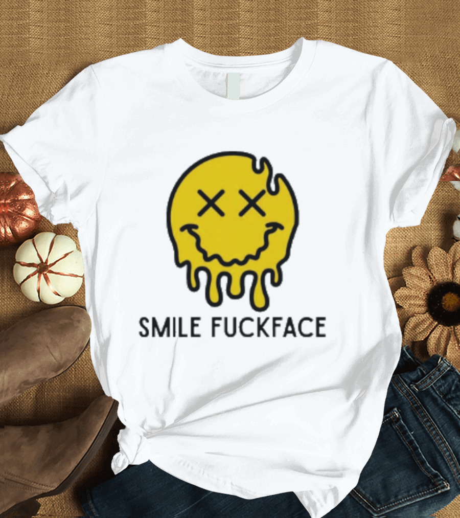 Smile Fuckface Melting Happy Smiley XX Eyes T-Shirt