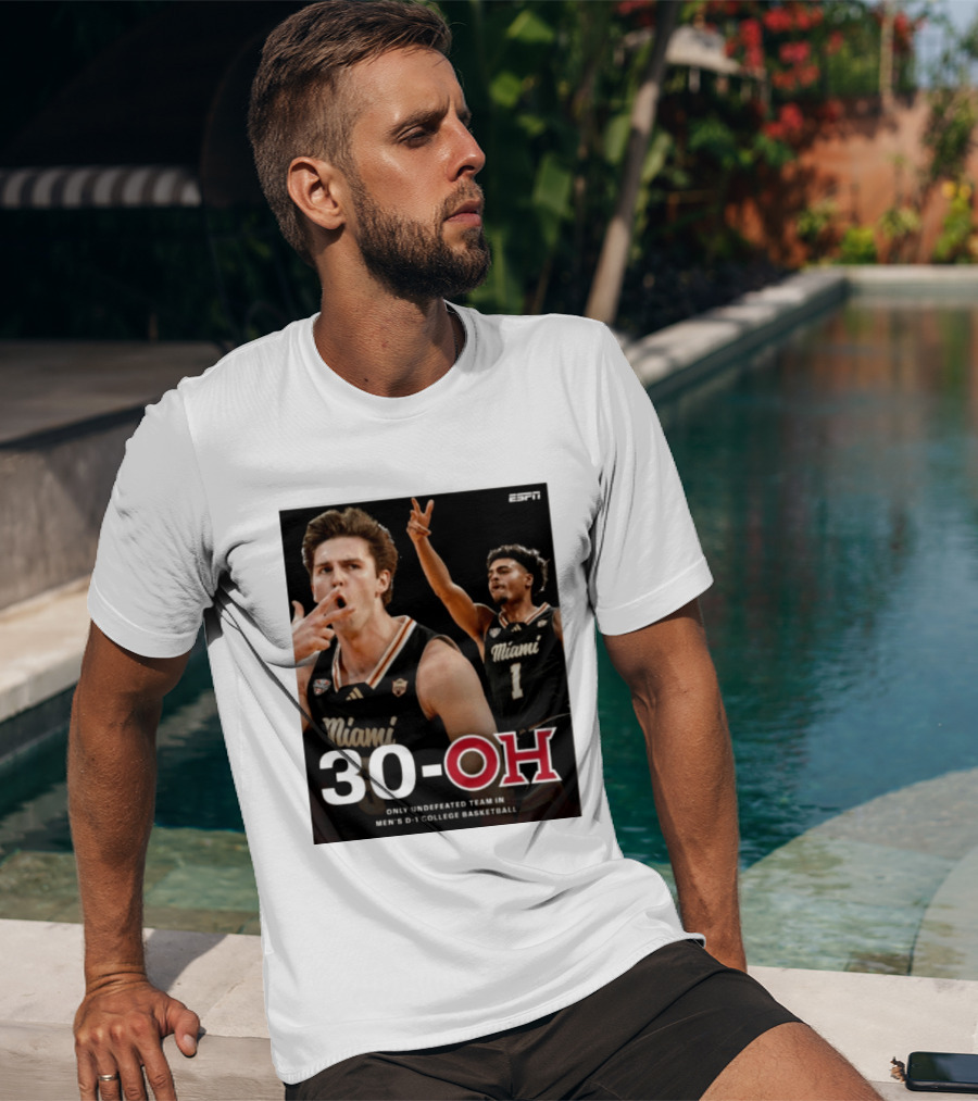 30 Oh Only Undefeated Team In Men's D 1 College Basketball Miami T-Shirt