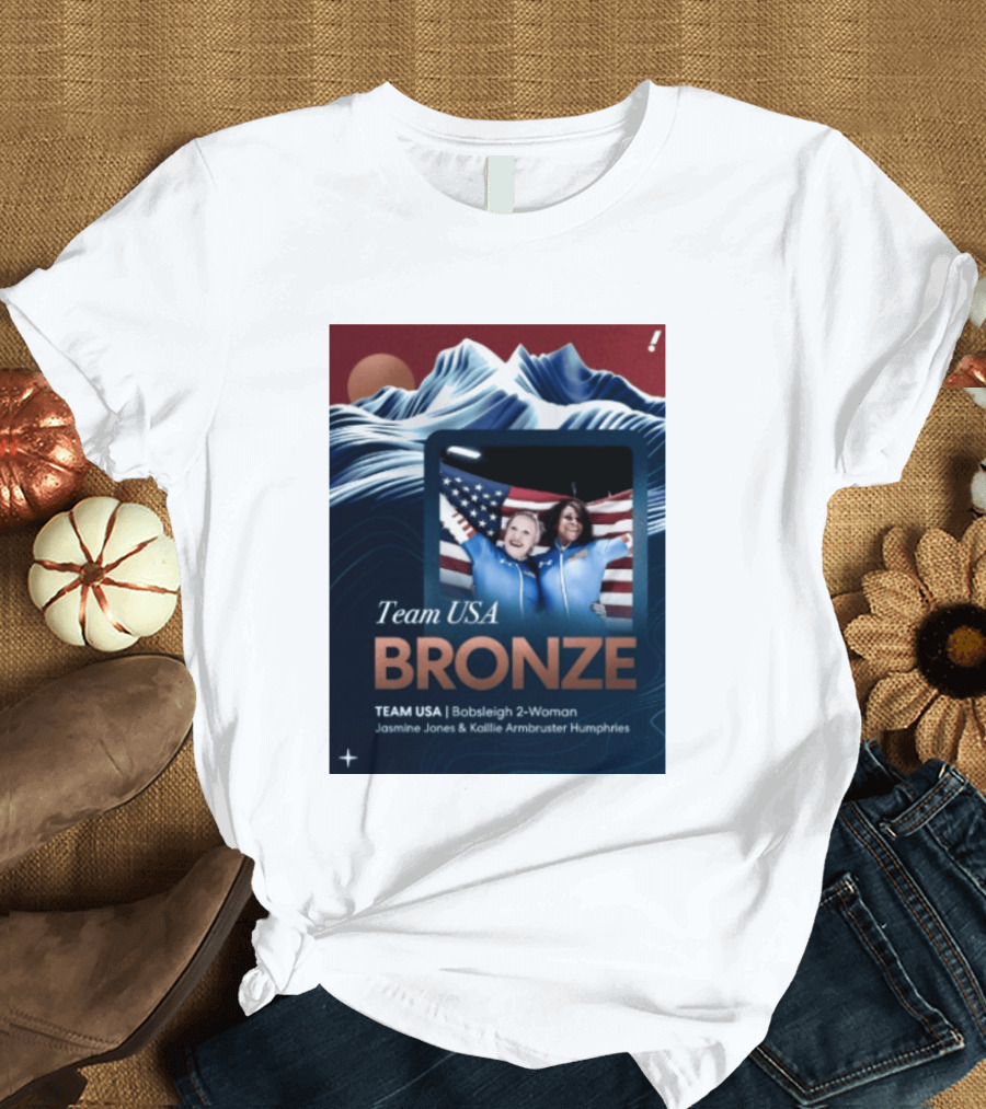 Team USA Bronze Bobsleigh 2 Woman Jasmine Jones Kaillie Armbruster Humphries T-Shirt