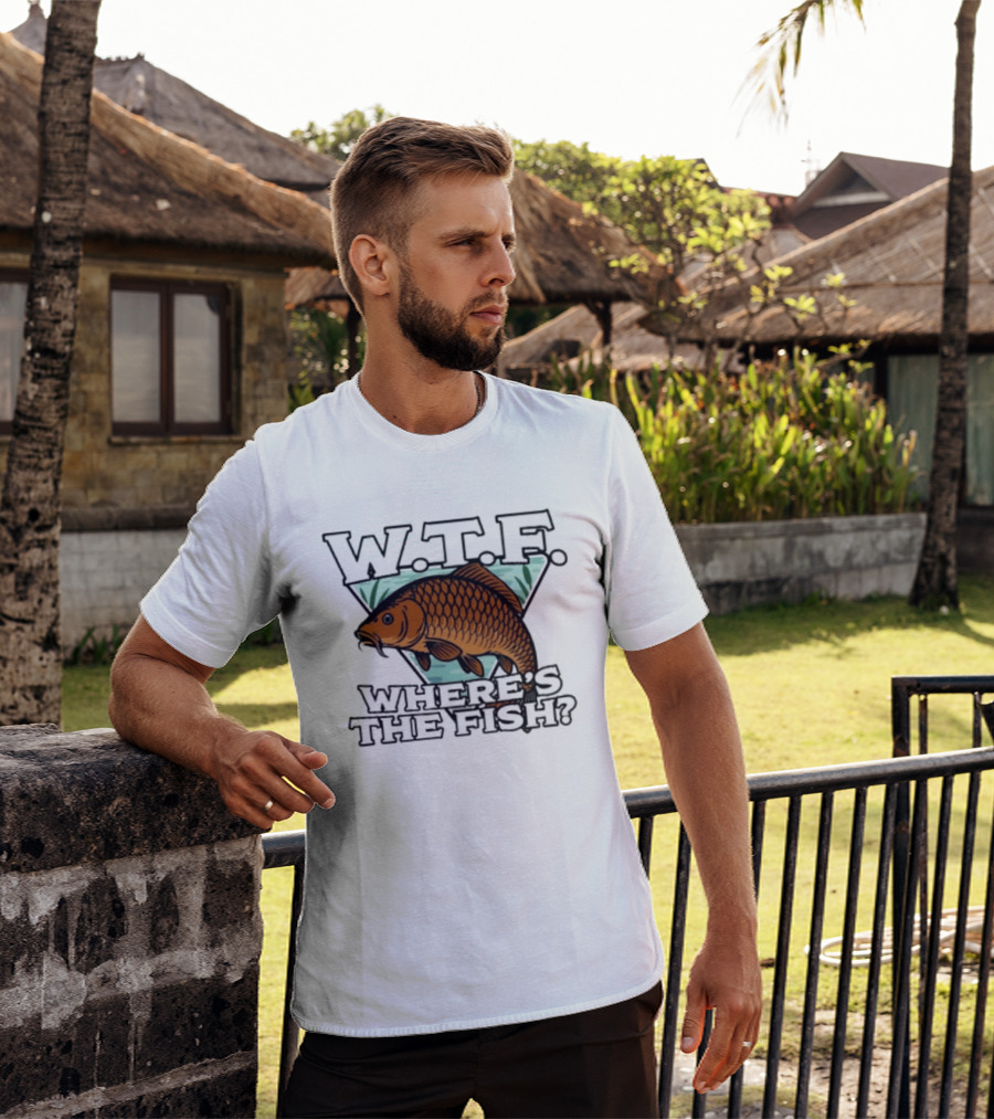 Wtf Wheres The Fishing T-Shirt