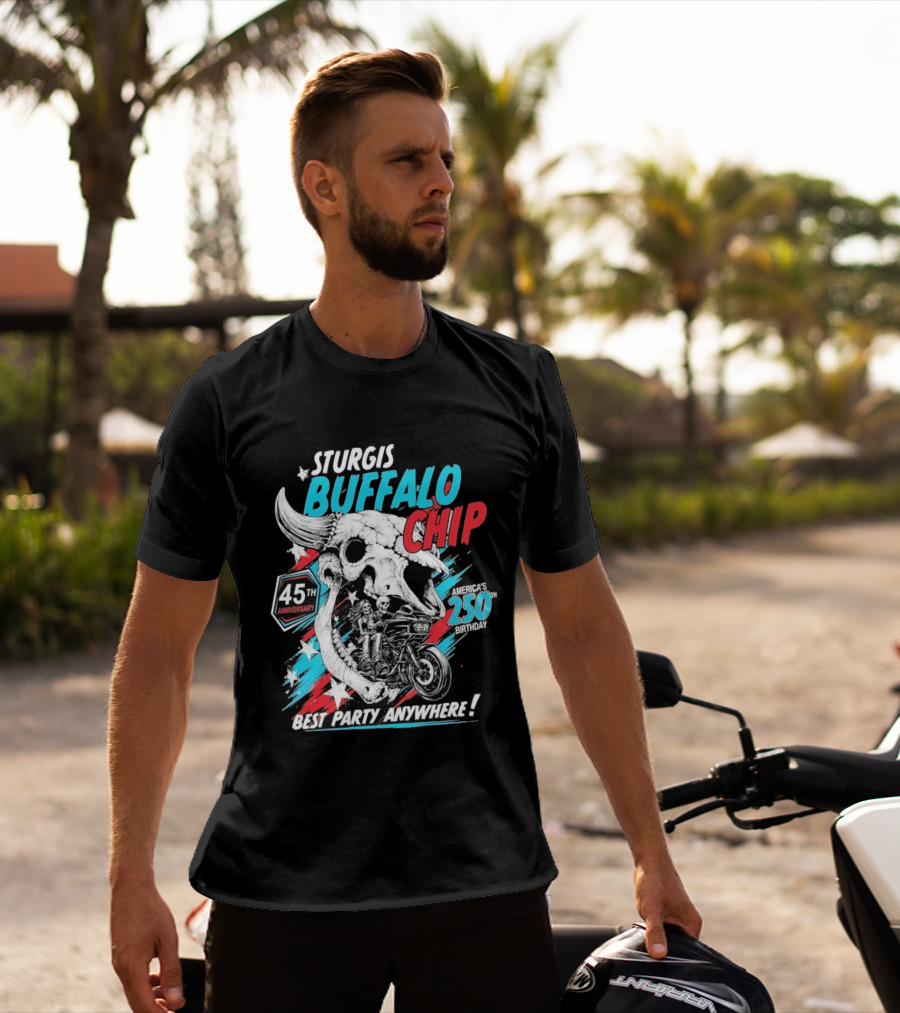 Sturgis Buffalo Chip 45th Anniversary Best Party Anywhere America's 250th Birthday T-Shirt
