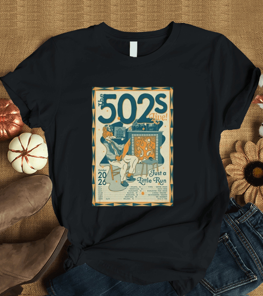 The 502s Live Just A Little Run Tour 2026 October Tour Dates Atlanta Charleston Orlando T-Shirt