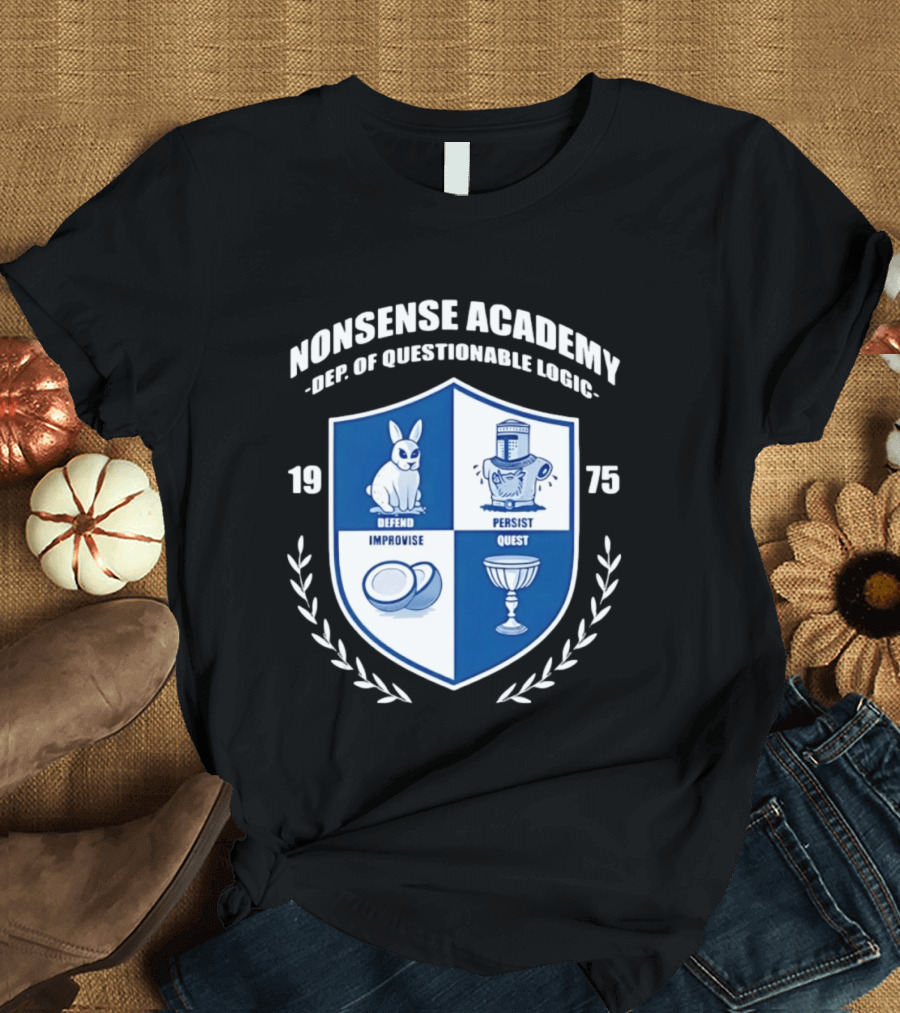 Nonsense Academy 1975 Crest Dept Of Questionable Logic Defend Improvise Persist Quest T-Shirt