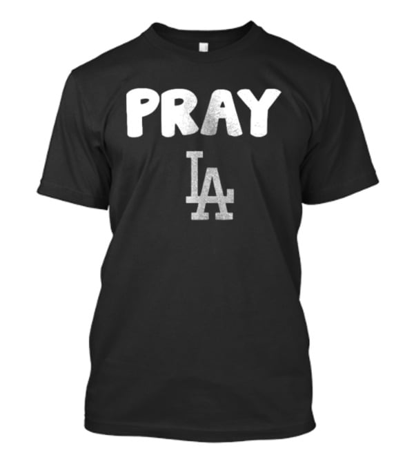 Pray LA Dodgers Fan T-Shirt