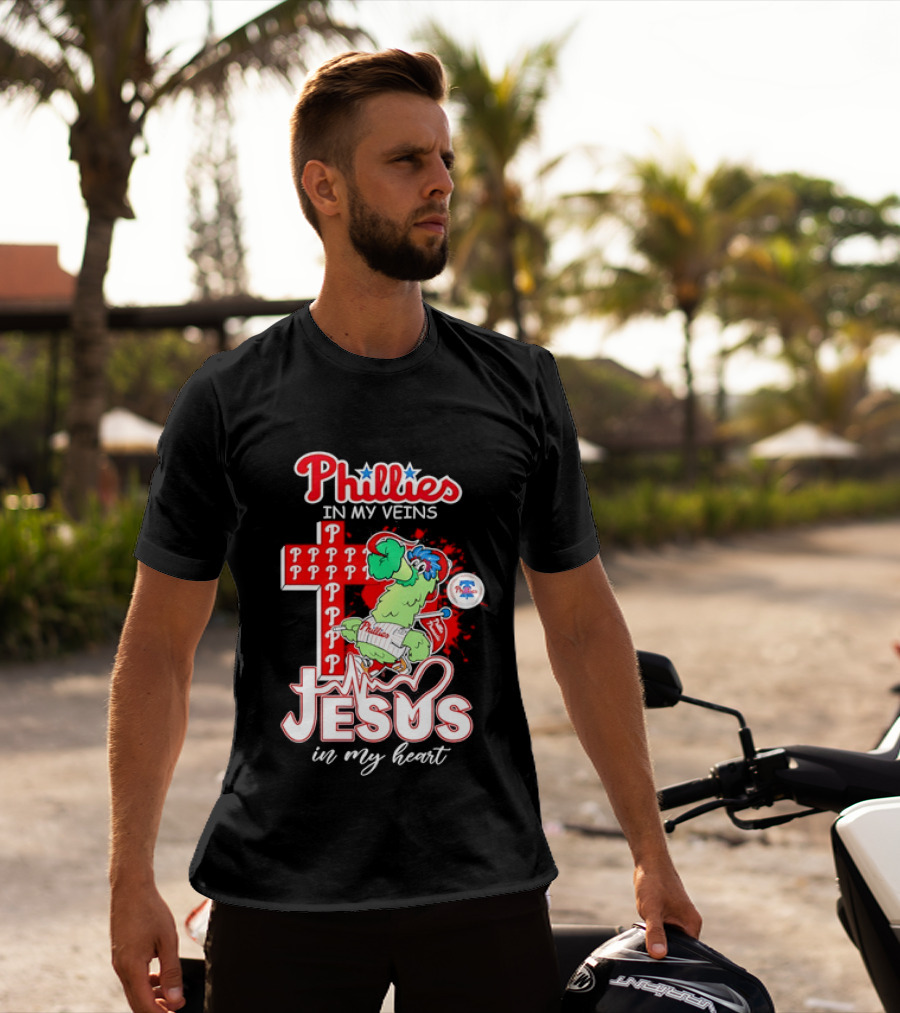 Phillies In My Veins Jesus In My Heart Faith Runs Through T-Shirt