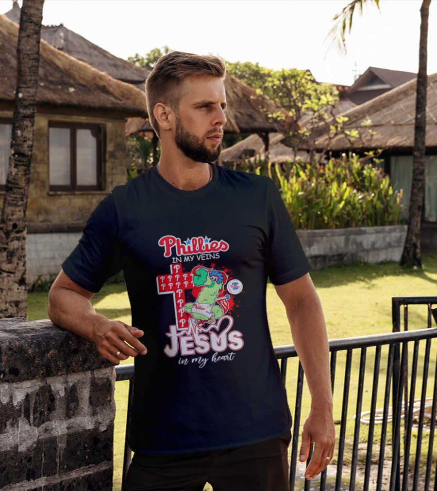 Phillies In My Veins Jesus In My Heart Faith Runs Through T-Shirt